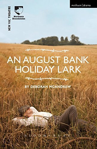 An August Bank Holiday Lark (Modern Plays) by Deborah Mcandrew (2014-02-07)