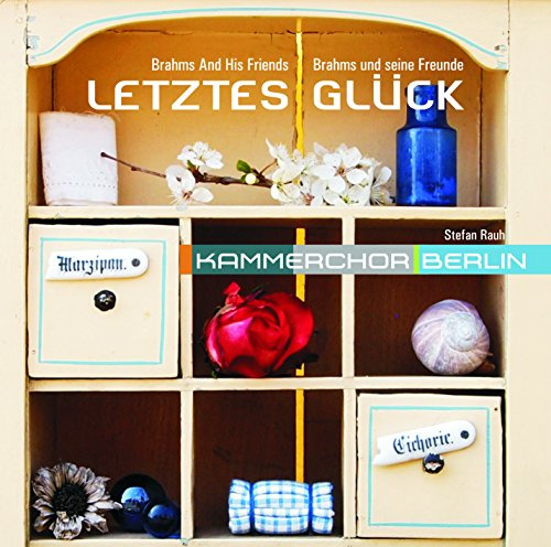 Letztes Glück: Brahms und Seine Freunde
