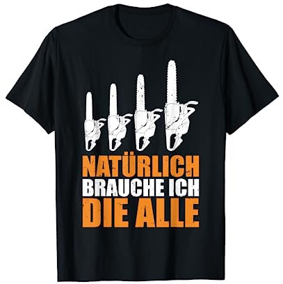 Kettensäge Motorsäge Holzfäller Geschenk Holz Machen T-Shirt