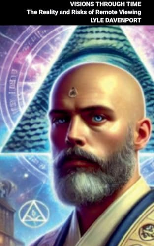 Visions Through Time: The Reality and Risks of Remote Viewing