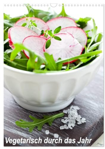 Vegetarisch durch das Jahr/Planer (Wandkalender 2026 DIN A3 hoch), CALVENDO Monatskalender: Es muss nicht immer Fleisch sein, vegetarische ... Sie durch's Jahr. (CALVENDO Lifestyle)
