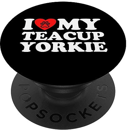 I Love My Teacup Yorkie PopSockets Swappable PopGrip
