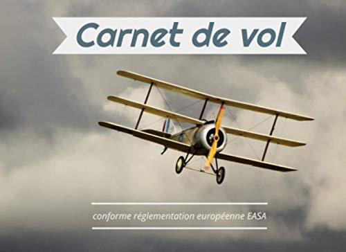 Carnet de vol conforme réglementation européenne: Journal à remplir EASA 1178/2011 | 117p 21x15cm | Pour pilotes amateurs ou professionnels d’avions ou d’hélicoptères |