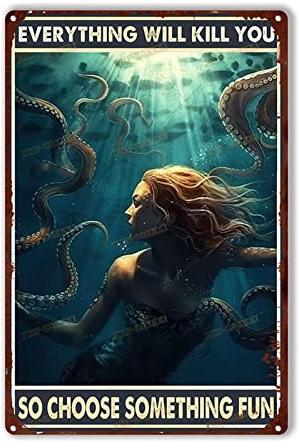 Blechschild Metallschild Everything Will Kill You So Choose Something Fun Diver and Octopus for Living Room Bedroom Deccor 20,3 x 30,5 cm