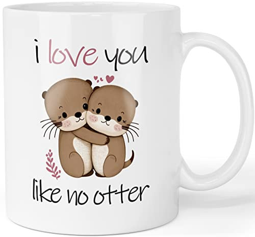 Otter Tasse mit Spruch I love you like no otter - Geschenk für Paare, Freundin, Ehefrau - liebevolle Tier Partnertasse - beidseitig bedruckt Farbe: Weiß
