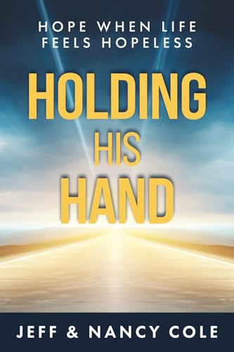 Holding His Hand: Hope when life feels hopeless