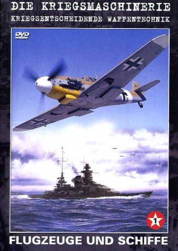 Die Kriegsmaschinerie 1 - Flugzeuge und Schiffe