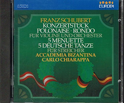 Schubert: Konzertstuck / Polonaise / Rondo fur Violine und Orchester / 5 Menuette / 5 Deutsche Tanze fur Streicher