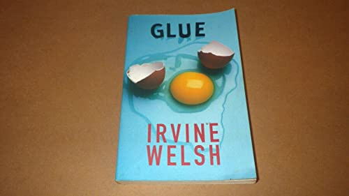 By Irvine Welsh Glue (New Ed)