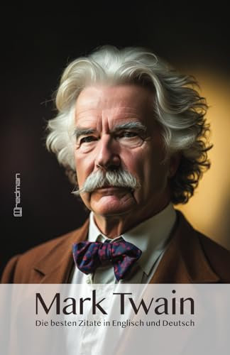 Mark Twain - die besten Zitate auf Deutsch und Englisch Taschenbuch - 20. Juli 2023