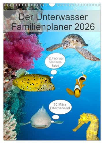 Der Unterwasser Familienplaner 2026 (Wandkalender 2026 DIN A3 hoch), CALVENDO Monatskalender: Verpassen Sie keinen Termin mehr mit Ihrem neuen Unterwasserfamilienplaner. (CALVENDO Tiere)