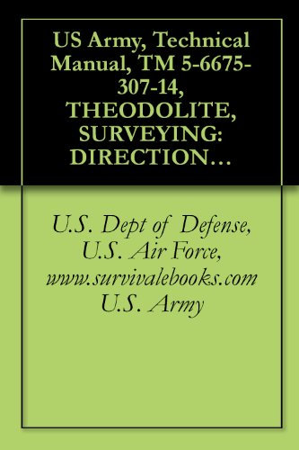 US Army, Technical Manual, TM 5-6675-307-14, THEODOLITE, SURVEYING: DIRECTIONAL, 1-MINUT GRADUATION W/COMPASS AND EXTENSION LEG TRIPOD, (KEUFFEL AND ESSE