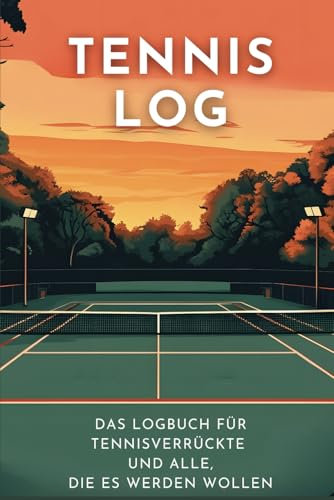 Tennis Log: Halte in nur 5 Minuten deine Matches und Erinnerungen fest und optimiere dein Tennisziel: Logbuch und Tagebuch für Tennisspieler Notizbuch zum Ausfüllen für Anfänger und Fortgeschrittene