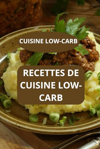 RECETTES DE CUISINE LOWCARB: CUISINE LOW-CARB - alimentation low carb - recettes low carb rapides