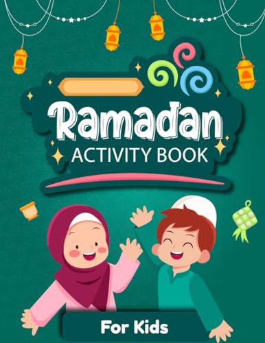 Ramadan Activity Book for Kids: Fun Learning Activities, Puzzles, and Coloring Pages for Ramadan, Islamic Traditions, and Names of Allah