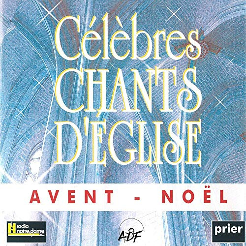 Célébrés Chants... Avent Noël
