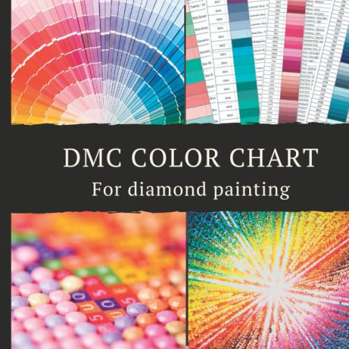 DMC color Chart For Diamond Painting: DMC Color Chart Book for diamond painting art. Ordered by shade and DMC code by numerical number - Current up to date.