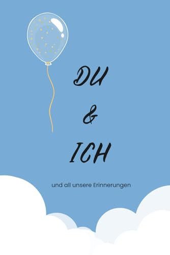 Du & Ich - Und all unsere Erinnerungen: Freundschaft