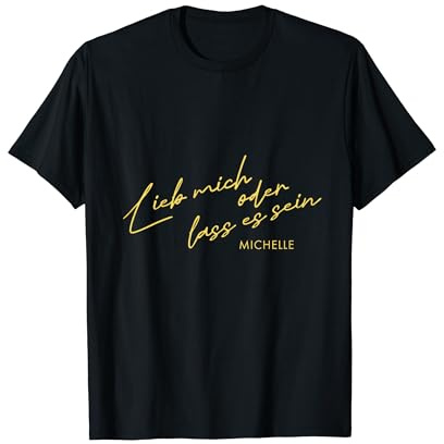 Michelle „Lieb mich oder lass es sein“ T-Shirt