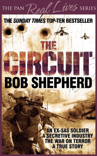 The Circuit: An Ex-SAS Soldier, the War on Terror, A True Story (The Pan Real Lives Series Book 2)