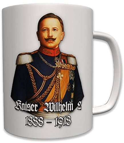 Kaiser Wilhelm II 1888-1918 Friedrich Wilhelm von Preußen Hohenzollern Kaiser Portrait Gemälde - Tasse Becher Kaffee #7003