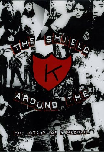 The Shield Around the K: The Story of K Records