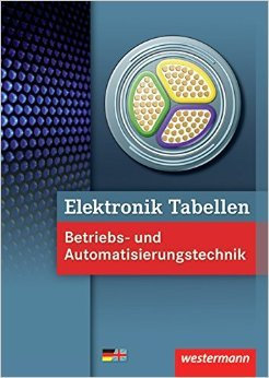Elektronik Tabellen Betriebs- und Automatisierungstechnik: 1. Auflage, 2014, korrigierter Nachdruck ( 13. April 2011 )