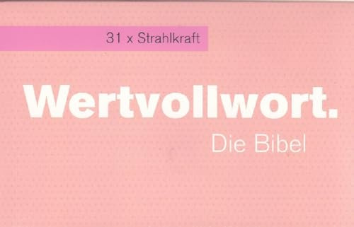 Wertvollwort. - Die Bibel: 31 x Strahlkraft