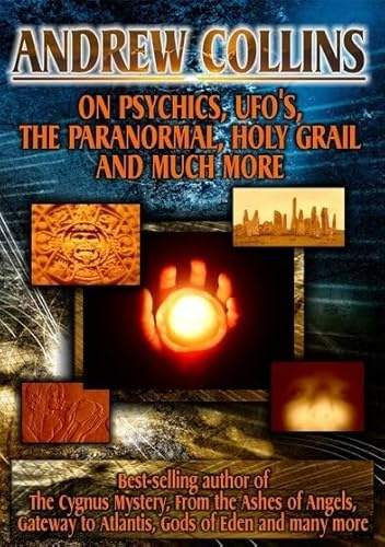 Andrew Collins: On Psychics, UFO's, the Paranormal, Holy Grail and Much More
