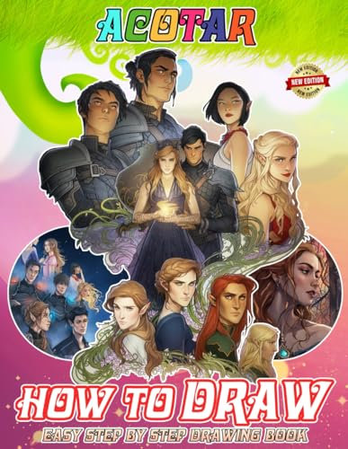 How to Draw ACOTAR and Coloring Book: NEW EDITION - Learn how to draw ACOTAR step by step for beginners | Fun Drawing And Coloring Book With All ... Ages 4-8, 9-12 Girls, Boys, Teens and Adults