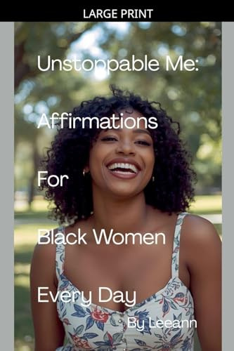 Unstoppable Me: Affirmations For Black Women Every Day