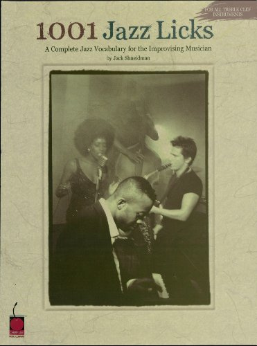 1001 Jazz Licks: A Complete Jazz Vocabulary for the Improvising Musician