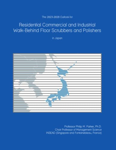 The 2023-2028 Outlook for Residential Commercial and Industrial Walk-Behind Floor Scrubbers and Polishers in Japan