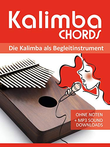 Kalimba Chords - die Kalimba als Begleitinstrument: Ohne Noten + MP3-Sound Downloads (Kalimba Songbooks 11)
