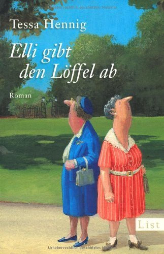 Elli gibt den Löffel ab von Tessa Hennig (11. März 2011) Taschenbuch