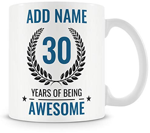 30th Birthday Gift for Men - Personalised Mug/Cup - Add Name - 30 Years of Being Awesome