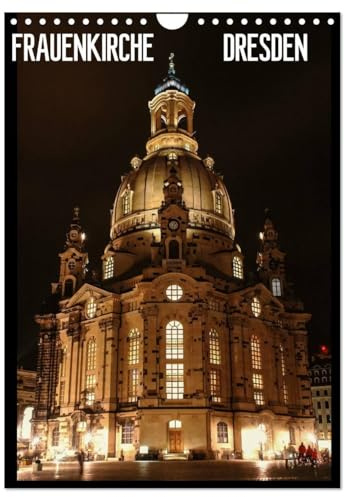 Frauenkirche Dresden (Wandkalender 2026 DIN A4 hoch), CALVENDO Monatskalender: Fotografien der Dresdner Frauenkirche (CALVENDO Orte)