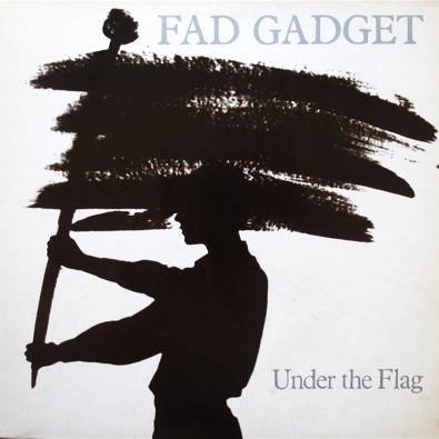 Fad Gadget - Under The Flag - Mute - INT 146.805, Mute - Stumm 8