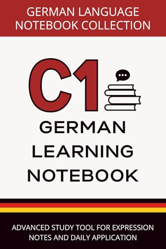 German Learning Notebook C1: Advanced Study Tool for Expression, Notes, and Daily Application