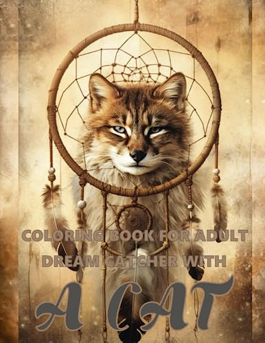 Coloring Book for Adults Dreamcatcher With A Cat: Dreamcatcher Coloring Book for Adults