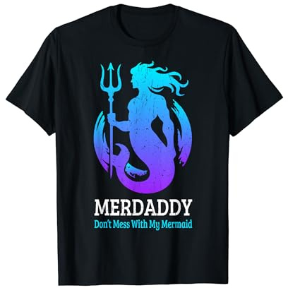 Retro Merdaddy Dont Mess With My Mermaid Merman Merdad Men T-Shirt