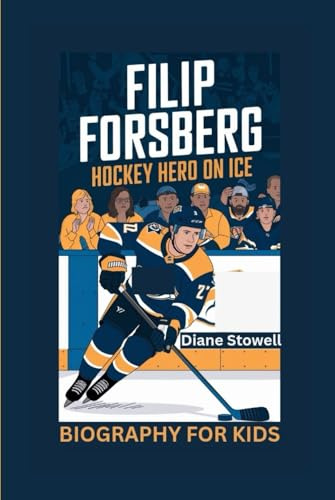 FILIP FORSBERG: Hockey Hero on Ice- Biography for kids