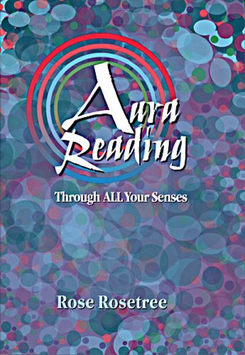 Aura Reading Through All Your Senses: Celestial Perception Made Practical (Energy READING Skills for the Age of Awakening Book 2) (English Edition)