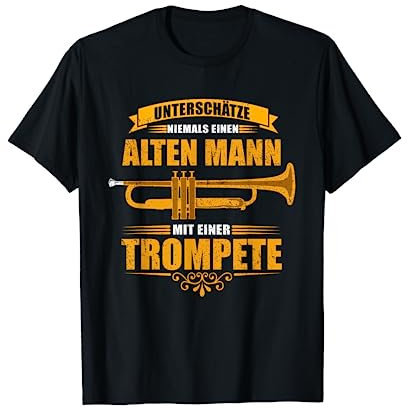 Unterschätze niemals einen alten Mann mit einer Trompete T-Shirt