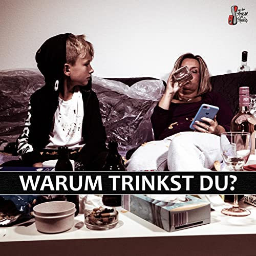 Warum trinkst du?