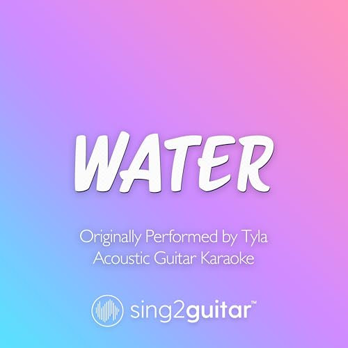 Water (Originally Performed by Tyla) (Acoustic Guitar Karaoke)