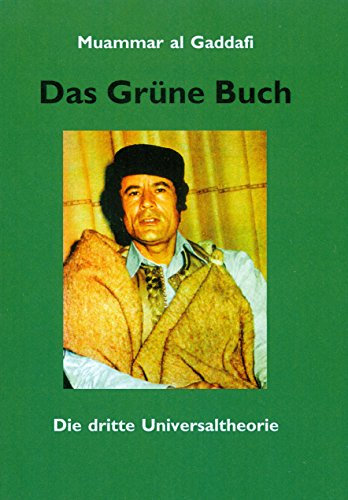 Das Grüne Buch. Die dritte Universaltheorie