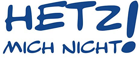 kleb-Drauf | Hetz Mich Nicht! | Blau - matt | Autoaufkleber Autosticker Decal Aufkleber | Auto Car Motorrad Fahrrad Roller Bike | Deko Tuning Stickerbomb Styling Wrapping