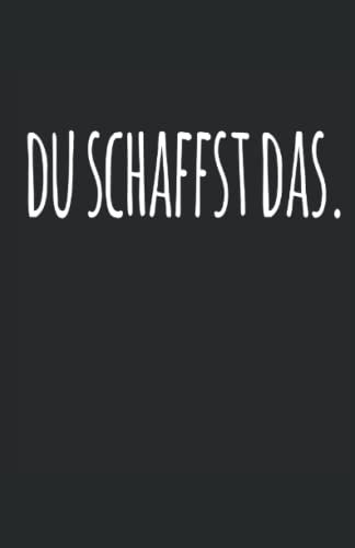 Du schaffst das: Lustiges Notizbuch | linierte Seiten, Notizbuch, Tagebuch.