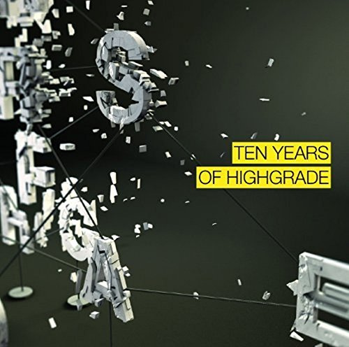 Ten Years Of Highgrade